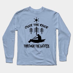 Over the River and Through the Woods Long Sleeve T-Shirt